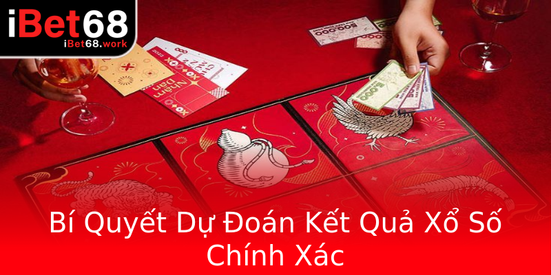 Bí Quyết Dự Đoán Kết Quả Xổ Số Chính Xác Bí Quyết Dự Đoán Kết Quả Xổ Số Chính Xác