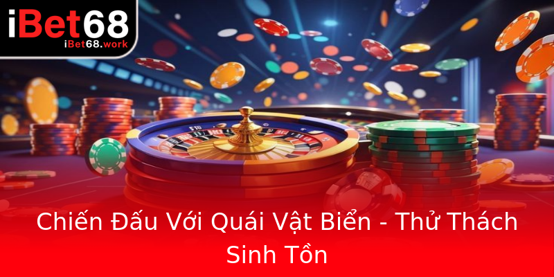 Chiến Đấu Với Quái Vật Biển - Thử Thách Sinh Tồn Chiến Đấu Với Quái Vật Biển - Thử Thách Sinh Tồn