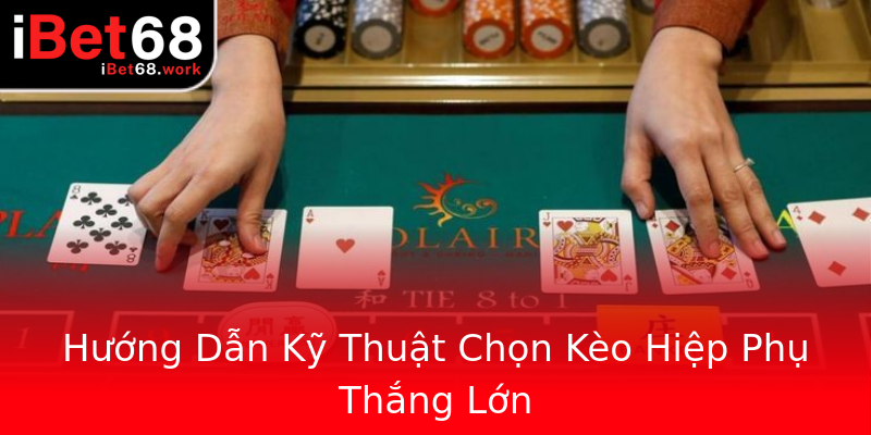 Hướng Dẫn Kỹ Thuật Chọn Kèo Hiệp Phụ Thắng Lớn Hướng Dẫn Kỹ Thuật Chọn Kèo Hiệp Phụ Thắng Lớn