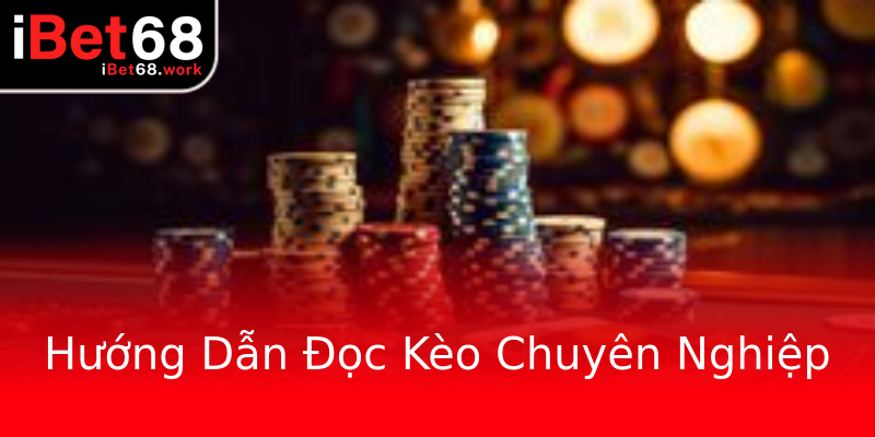 Hướng Dẫn Đọc Kèo Chuyên Nghiệp Hướng Dẫn Đọc Kèo Chuyên Nghiệp