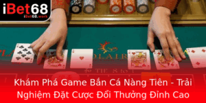 Kham Pha Game Ban Ca Nang Tien Trai Nghiem At Cuoc Oi Thuong Inh Cao Cung Ibet68