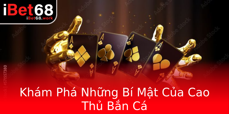 Khám Phá Những Bí Mật Của Cao Thủ Bắn Cá Khám Phá Những Bí Mật Của Cao Thủ Bắn Cá