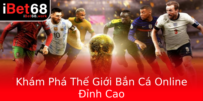 Khám Phá Thế Giới Bắn Cá Online Đỉnh Cao Khám Phá Thế Giới Bắn Cá Online Đỉnh Cao