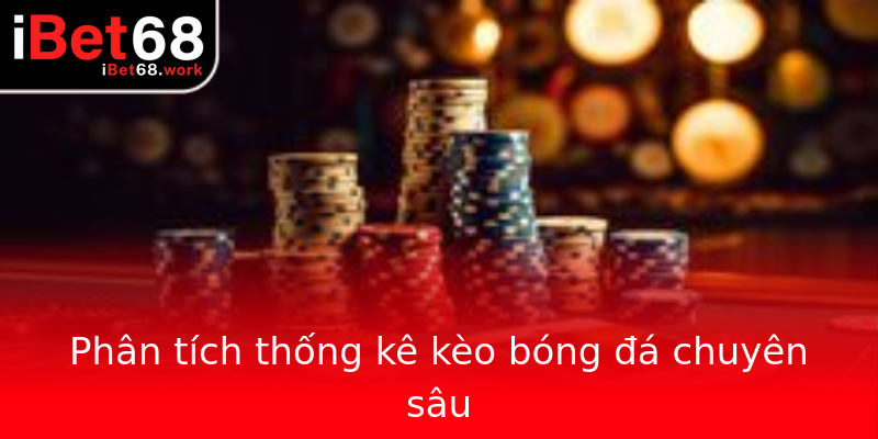 Phân tích thống kê kèo bóng đá chuyên sâu Phân tích thống kê kèo bóng đá chuyên sâu